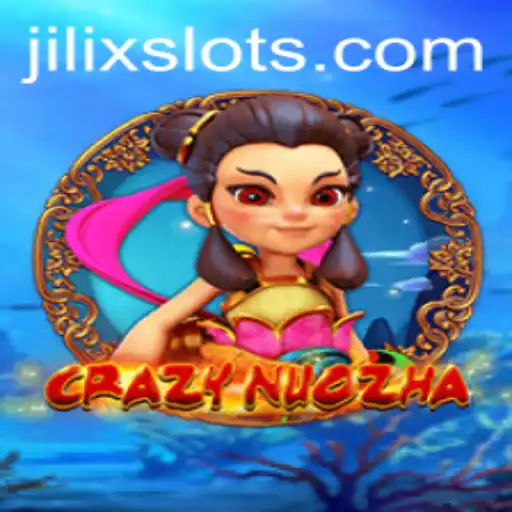 Exploring the Exciting World of CrazyNuoZha and JILIX
