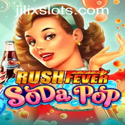 RushFeverSodaPop: A Refreshing Gaming Experience with JILIX